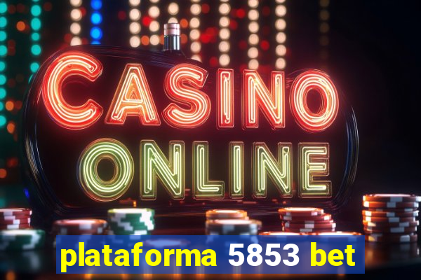 plataforma 5853 bet